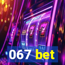 067 bet